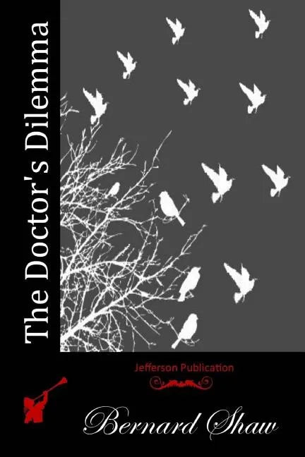 The Doctor's Dilemma - Paperback