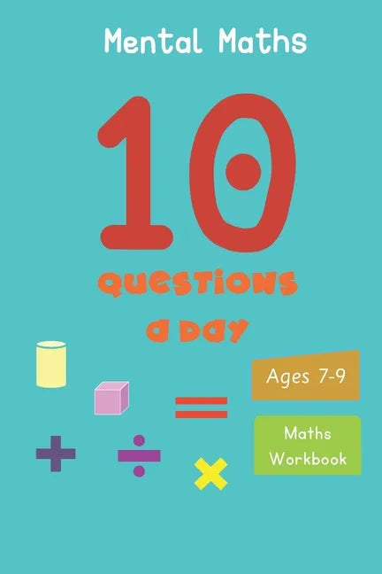 10 Questions a day: Mental Maths. Grade 2-3. Arithmetic and Word problems. Daily practice workbook - Paperback