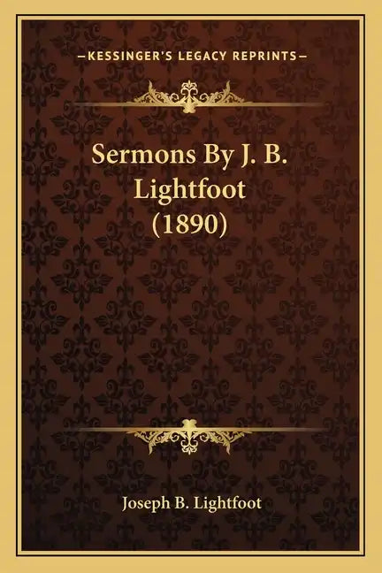 Sermons by J. B. Lightfoot (1890) - Paperback