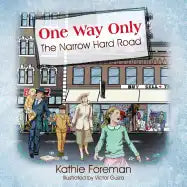 One Way Only: The Narrow Hard Road - Paperback
