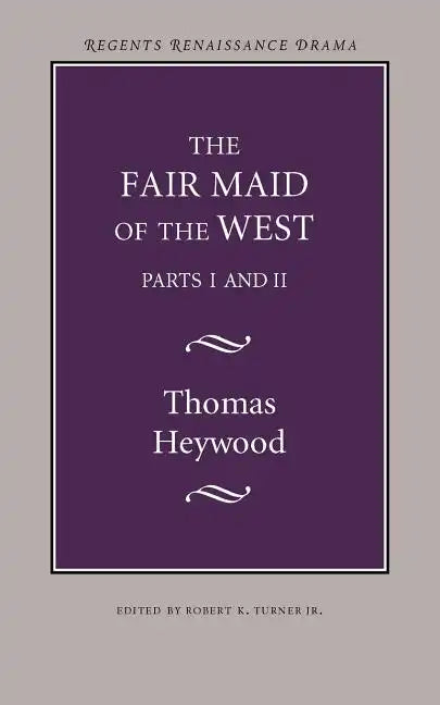 The Fair Maid of the West: Parts I and II - Paperback