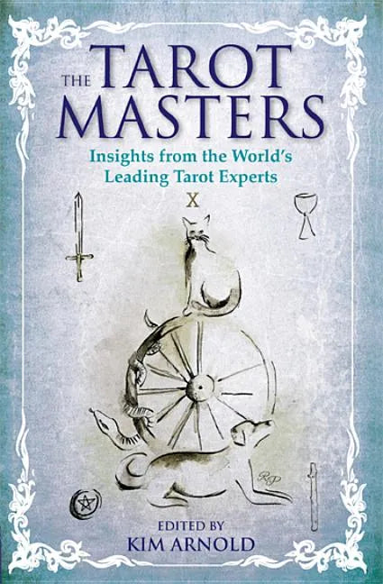 The Tarot Masters: Insights from the World's Leading Tarot Experts - Paperback