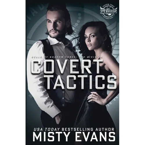 Covert Tactics: A Thrilling Military Romance, SEALs of Shadow Force: Spy Division Series, Book 5 - Paperback