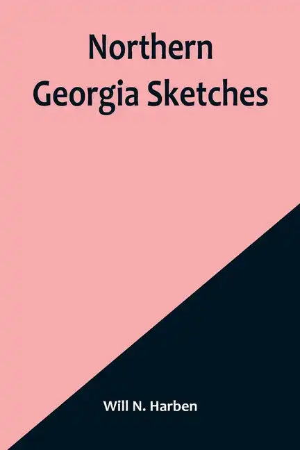 Northern Georgia Sketches - Paperback