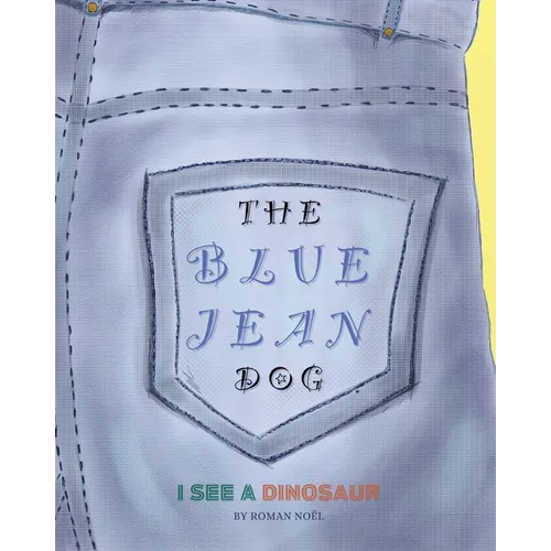 The Blue Jean Dog: I See A Dinosaur - Paperback