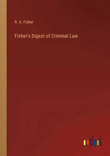 Fisher's Digest of Criminal Law - Paperback