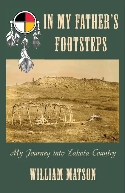In My Father's Footsteps: My Journey into Lakota Country - Paperback