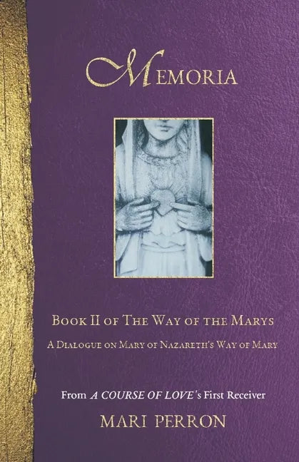 Memoria: A Dialogue on Mary of Nazareth's Way of Mary - Paperback