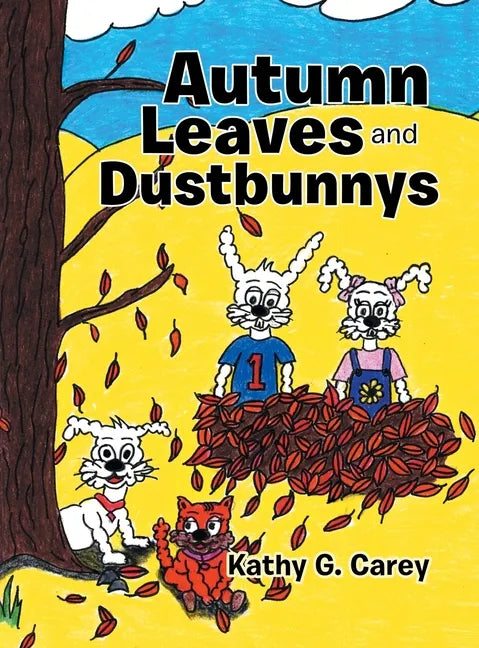 Autumn Leaves and Dustbunnys - Hardcover