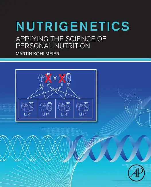 Nutrigenetics: Applying the Science of Personal Nutrition - Paperback