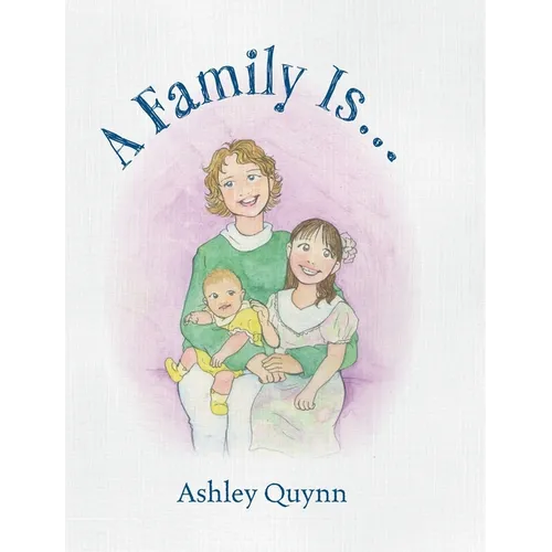 A Family Is... - Hardcover