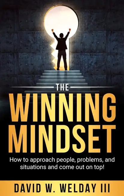 The Winning Mindset: How to approach people, problems, and situations and come out on top! - Paperback