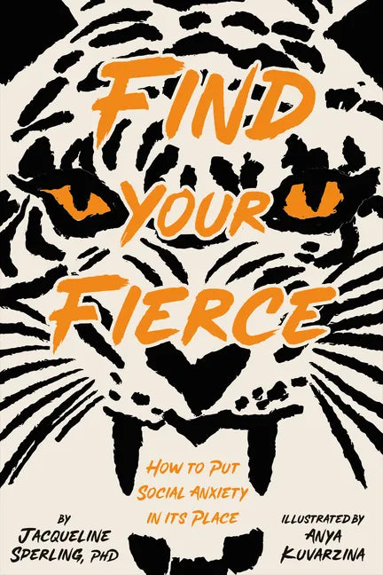 Find Your Fierce: How to Put Social Anxiety in Its Place - Hardcover
