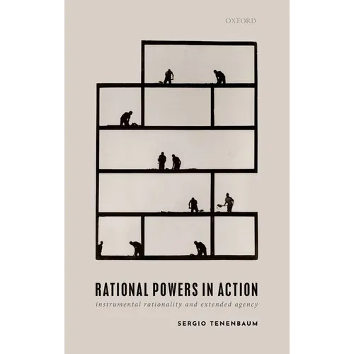 Rational Powers in Action: Instrumental Rationality and Extended Agency - Paperback