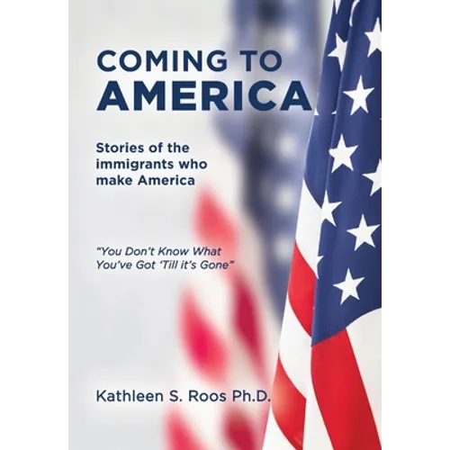 Coming to America: Stories of the immigrants who make America 
