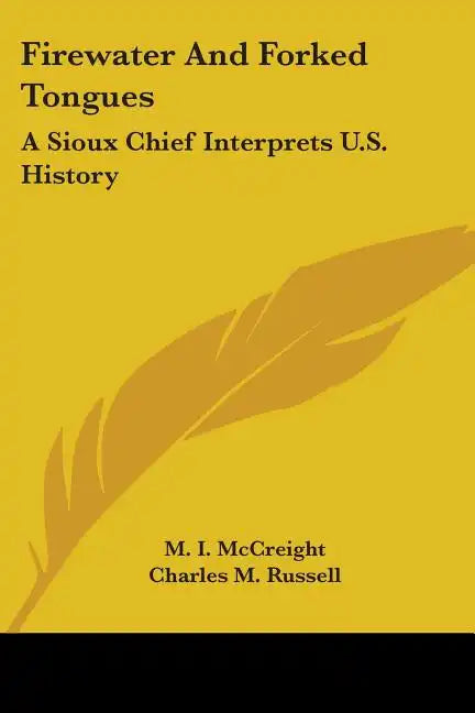 Firewater And Forked Tongues: A Sioux Chief Interprets U.S. History - Paperback