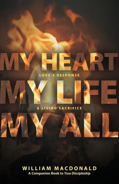 My Heart, My Life, My All: Love's Response, a Living Sacrifice - Paperback