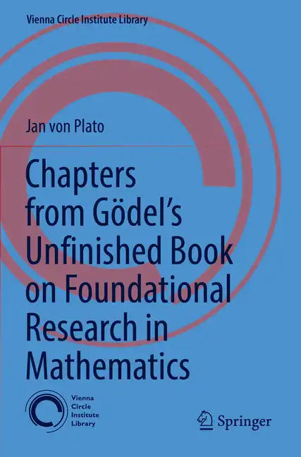 Chapters from Gödel's Unfinished Book on Foundational Research in Mathematics - Paperback