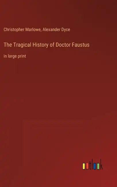 The Tragical History of Doctor Faustus: in large print - Hardcover