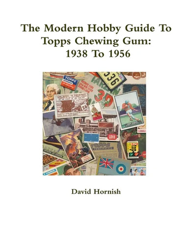 The Modern Hobby Guide To Topps Chewing Gum: 1938 To 1956 - Paperback