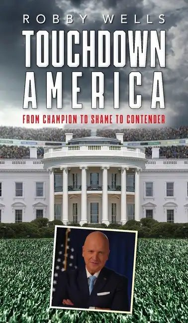 Touchdown America: From Champion to Shame to Contender - Hardcover
