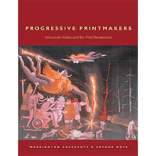 Progressive Printmakers: Wisc Artists and the Print Renaissance - Paperback