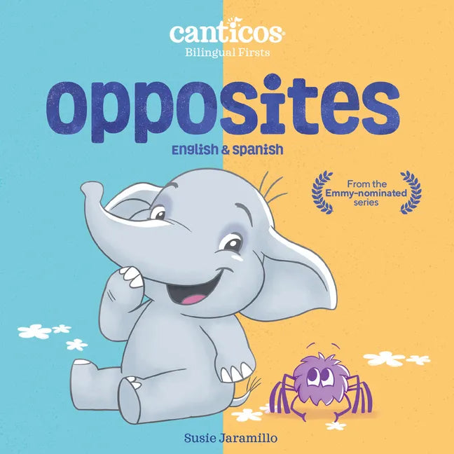 Canticos Opposites: Bilingual Firsts - Board Book