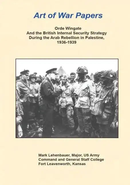 Orde Wingate and the British Internal Security Strategy During the Arab Rebellion in Palestine, 1936-1939 - Paperback