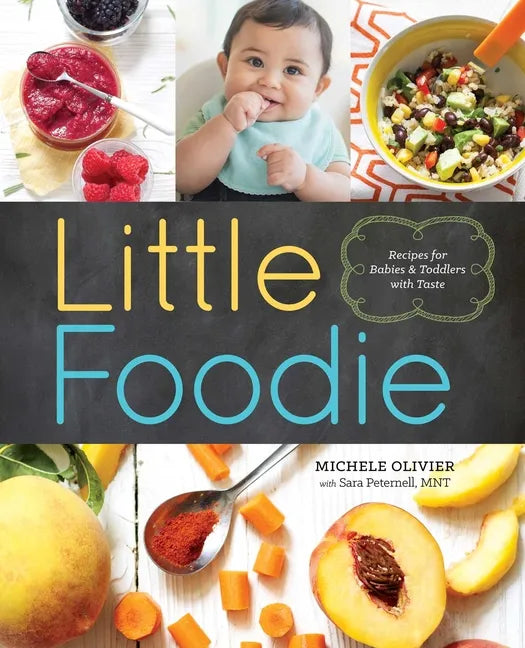 Little Foodie: Baby Food Recipes for Babies and Toddlers with Taste - Paperback