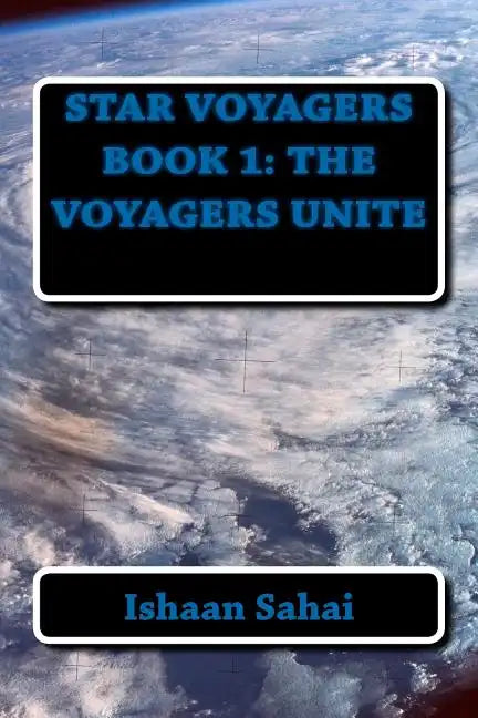 Star Voyagers Book 1: The Voyagers Unite - Paperback