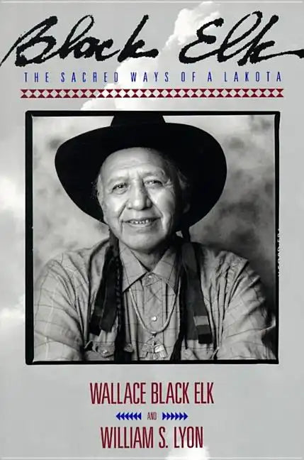 Black Elk: The Sacred Ways of a Lakota - Paperback