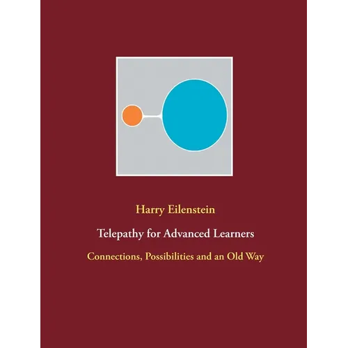 Telepathy for Advanced Learners: Connections, Possibilities and an Old Way - Paperback