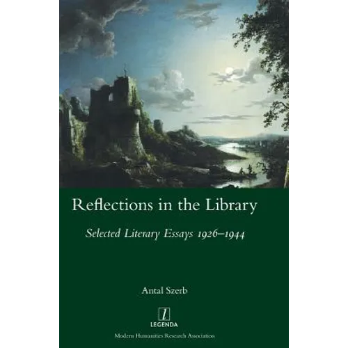 Reflections in the Library: Selected Literary Essays 1926-1944 - Hardcover