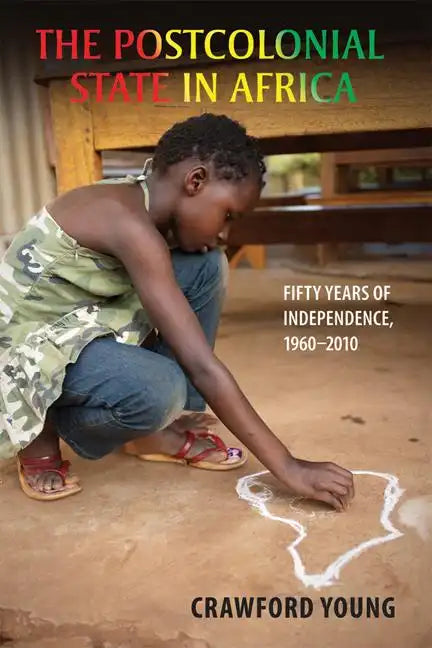 Postcolonial State in Africa: Fifty Years of Independence, 1960-2010 - Paperback