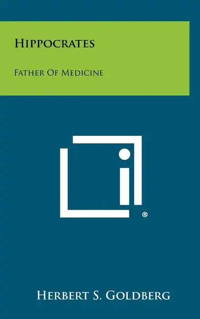 Hippocrates: Father Of Medicine - Hardcover