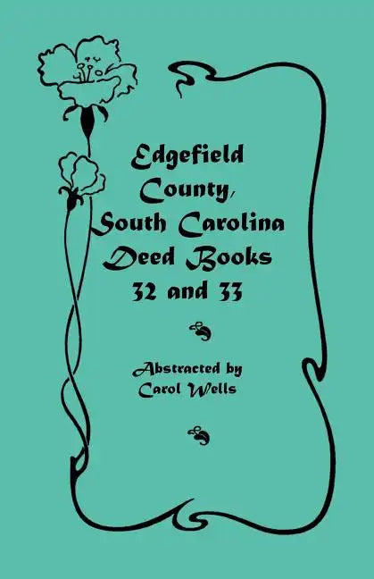 Edgefield County, South Carolina Deed Books 32 and 33 - Paperback