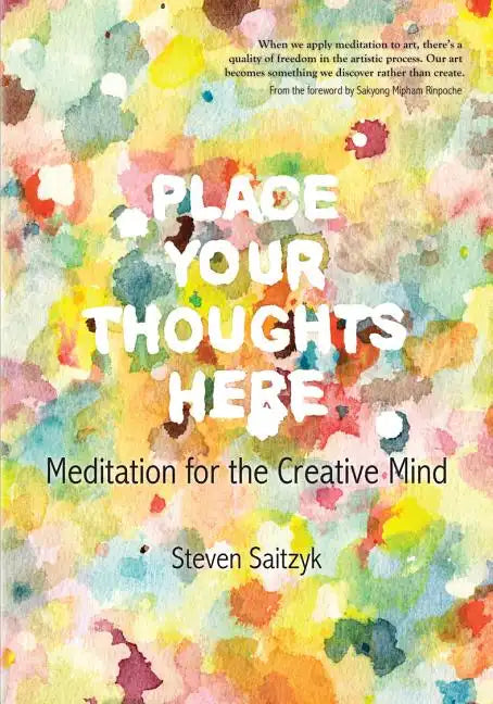 Place Your Thoughts Here: Meditation for the Creative Mind - Paperback