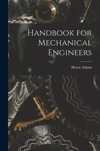 Handbook for Mechanical Engineers - Paperback
