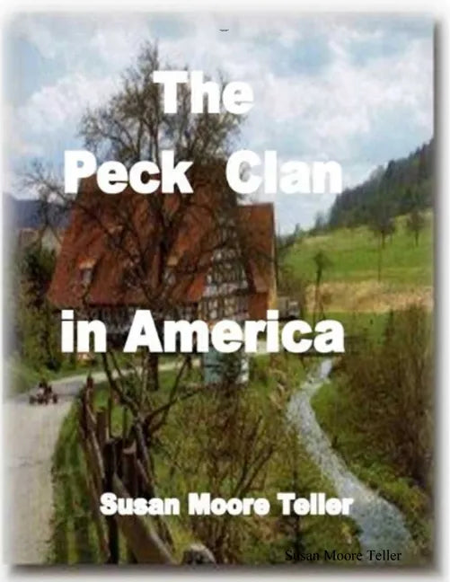 The Peck Clan in America Vol I - Standard Version 2019 - Paperback