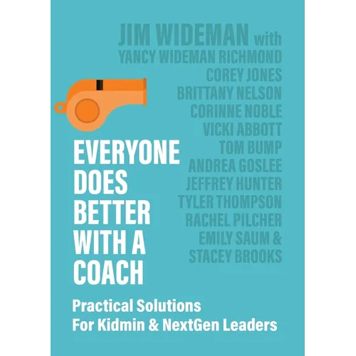 Everyone Does Better With A Coach: Practical Solutions For Kidmin & NextGen Leaders - Paperback