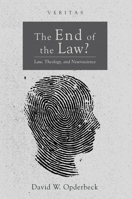 The End of the Law?: Law, Theology, and Neuroscience - Paperback