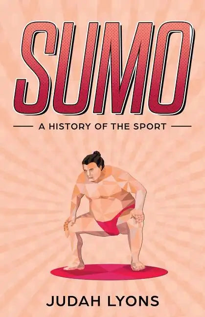Sumo: A History of the Sport - Paperback