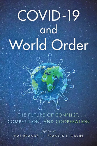 Covid-19 and World Order: The Future of Conflict, Competition, and Cooperation - Paperback