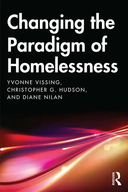 Changing the Paradigm of Homelessness - Paperback