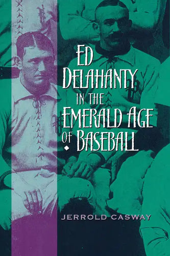Ed Delahanty in the Emerald Age of Baseball - Paperback