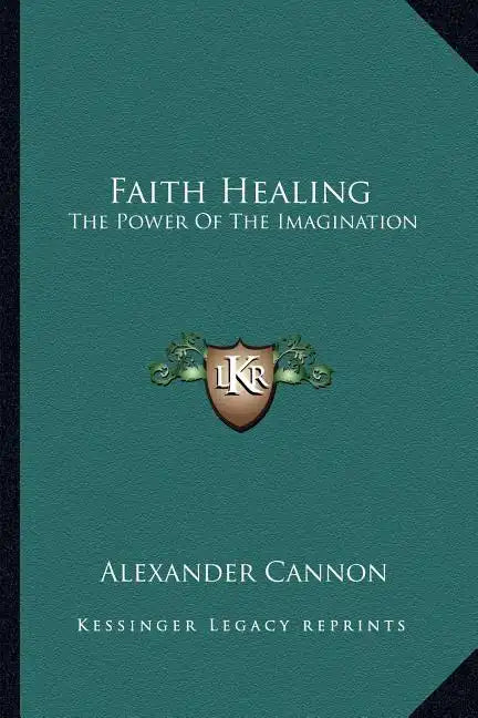 Faith Healing: The Power of the Imagination - Paperback