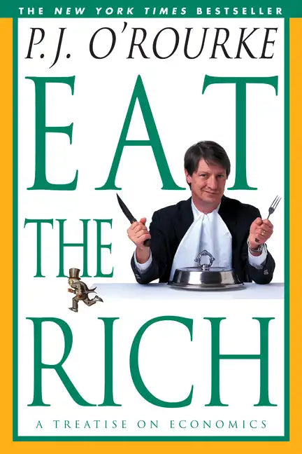 Eat the Rich: A Treatise on Economics - Paperback