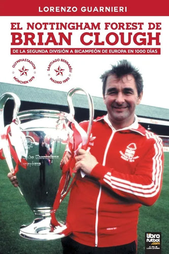 El Nottingham Forest de Brian Clough: de la Segunda División a Bicampeón de Europa En 1000 Días - Paperback