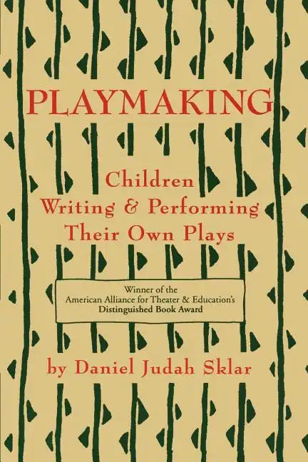Playmaking: Children Writing & Performing Their Own Plays - Paperback
