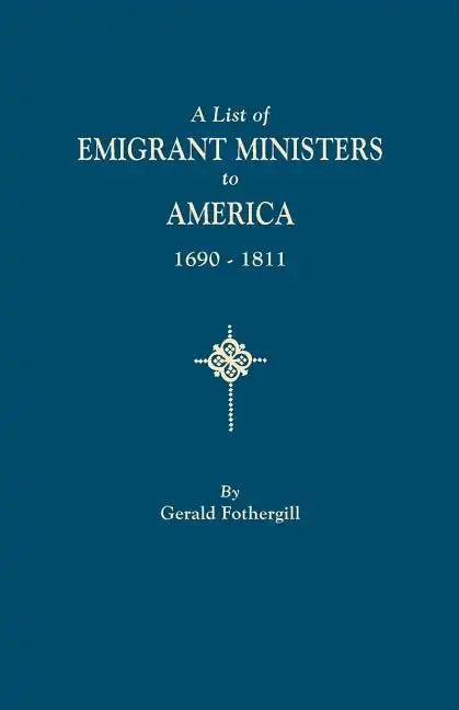 List of Emigrant Ministers to America, 1690-1811 - Paperback